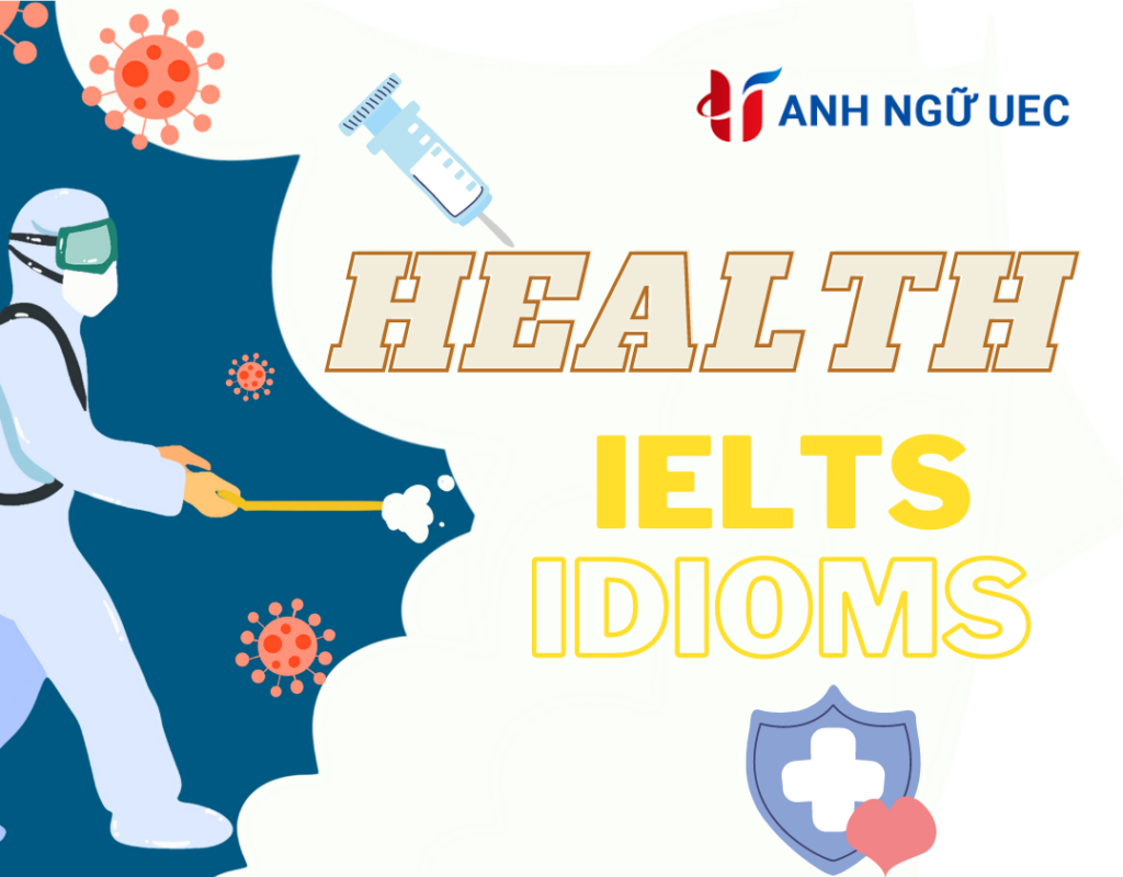 ielts-speaking-idioms-chu-de-health