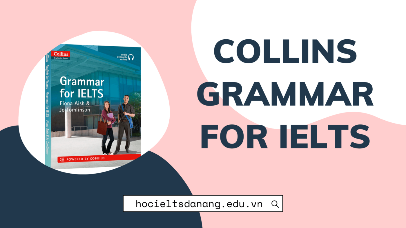 Tài liệu ngữ pháp IELTS - Collins Grammar for IELTS