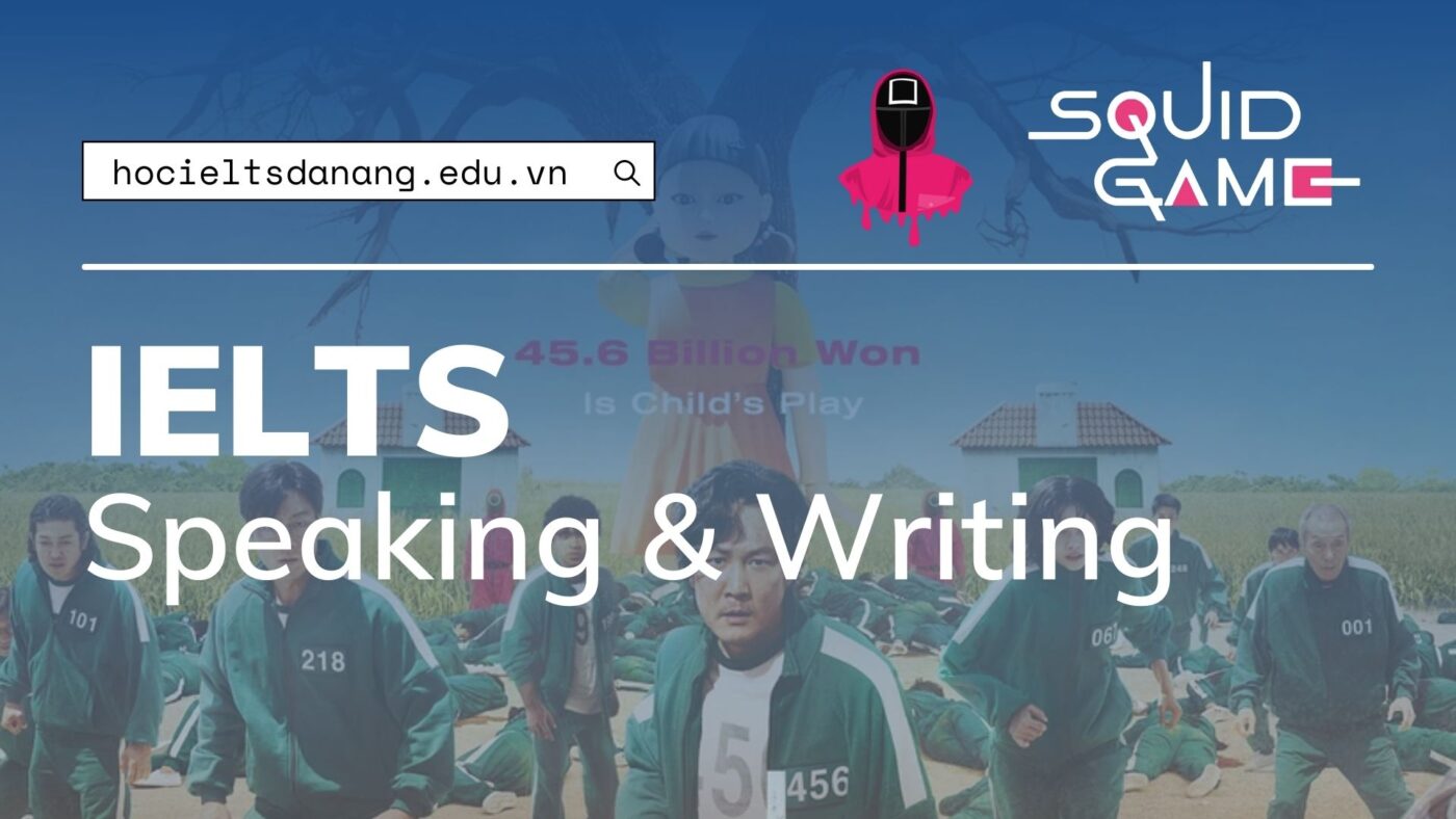 Topic: Squid Game trong IELTS Speaking và IELTS Writing