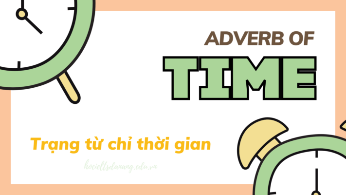 Trạng từ chỉ thời gian (Adverbs of time) trong tiếng Anh