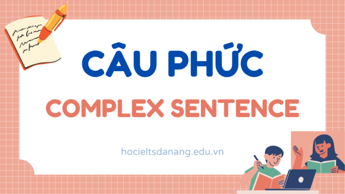 Câu phức (Complex Sentences) trong tiếng Anh