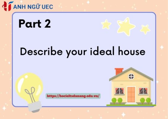 IELTS Speaking topic Home Accommodation Part 2