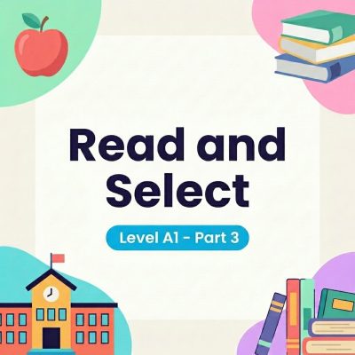 Dạng bài Read and Select Part 3