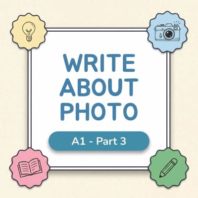 Luyện đề DET dạng bài Write About Photo A1 Part 3