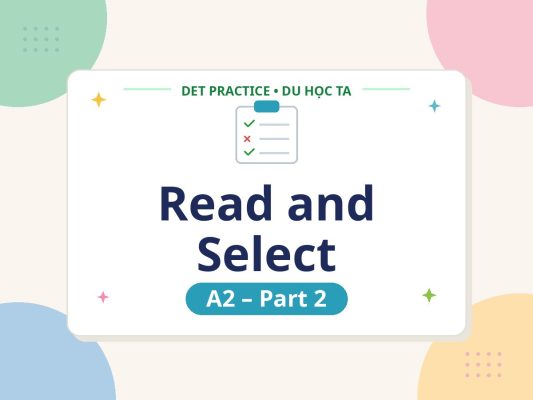Luyện đề DET Read and Select A2 Part 2